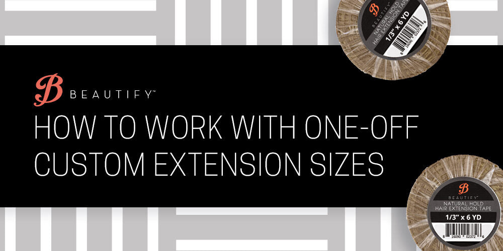 How to Work with One-Off Custom Extension Sizes