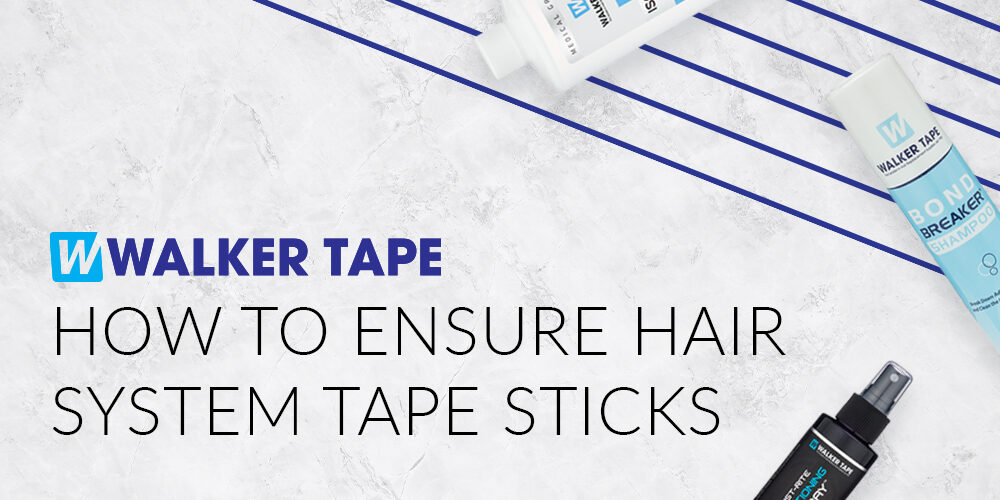 How to Ensure Hair System Tape Sticks